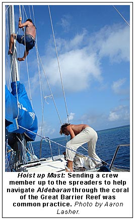 Sending a crewmember up to the spreaders to help navigate the Aldebaran through the coral of the reat Barrier Reef was common practice