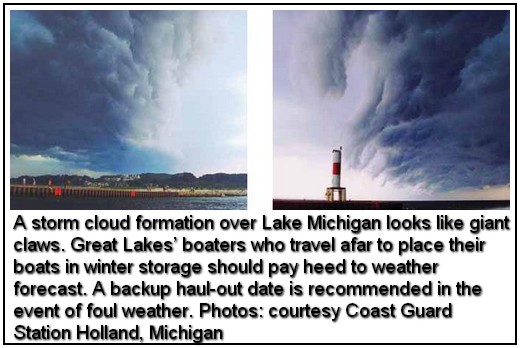 A storm cloud formation over Lake Michigan looks like giant claws. Great Lakes’ boaters who travel afar to place their boats in winter storage should pay heed to weather forecast. A backup haul-out date is recommended in the event of foul weather. Photos: courtesy Coast Guard Station Holland, Michigan