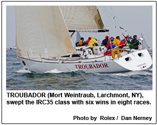 TROUBADOR (Mort Weintraub, Larchmont, NY), swept the IRC35 class with six wins in eight races.