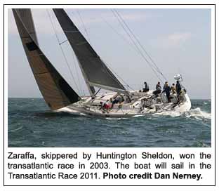 Zaraffa, skippered by Huntington Sheldon, won the transatlantic race in 2003. The boat will sail in the Transatlantic Race 2011. Photo credit Dan Nerney.