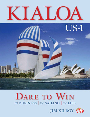 Dare to Win - Book by Renowned Ocean Racer Jim Kilroy Teaches Lessons in Business and Life